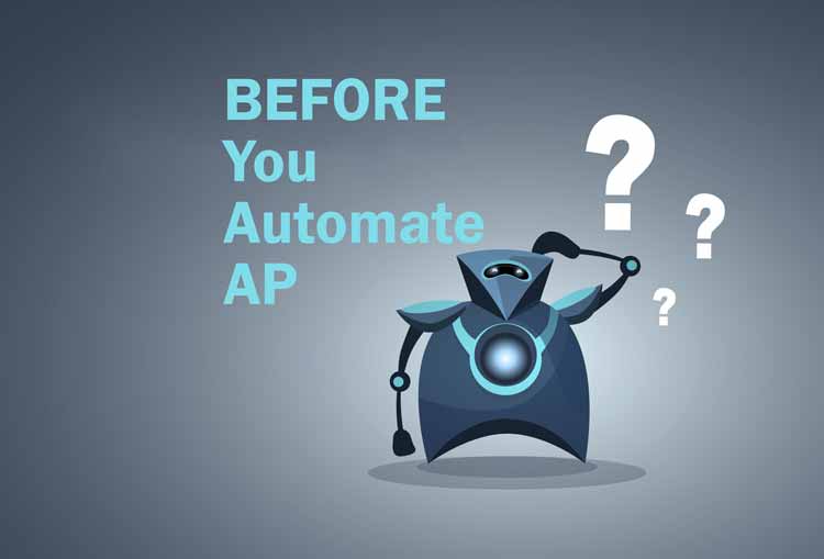 5 Questions To Ask Before You Automate AP